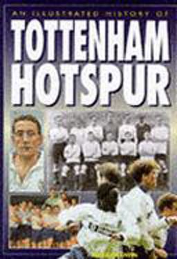 An Illustrated History of Tottenham Hotspur