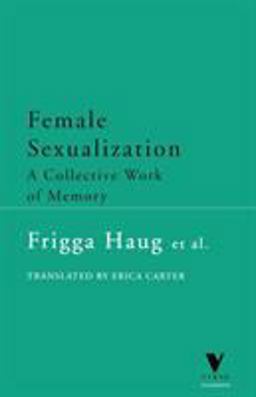 Female Sexualization A Collective Work of Memory 2nd 9781859842072 Front Cover