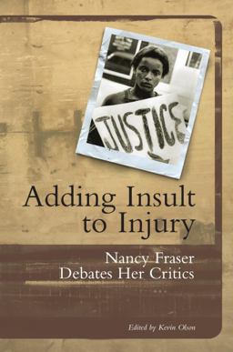 Adding Insult to Injury Nancy Fraser Debates Her Critics  9781859842232 Front Cover