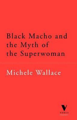 Black Macho and the Myth of the Superwoman Black Macho and the Myth of the Superwoman