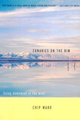 Canaries on the Rim Living Downwind in the West  9781859843215 Front Cover