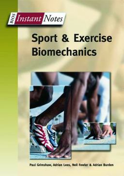 BIOS Instant Notes in Sport and Exercise Biomechanics