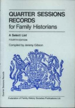 Quarter Sessions Records for Family Historians Quarter Sessions Records for Family Historians