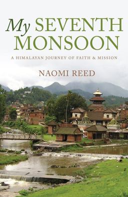 My Seventh Monsoon A Himalayan Journey of Faith and Mission  9781860248283 Front Cover