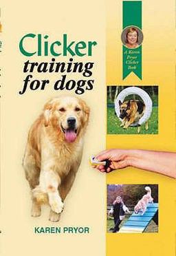 Clicker Training for Dogs 2002 9781860542824 Front Cover