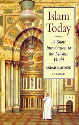 Islam Today A Short Introduction to the Muslim World  9781860642579 Front Cover