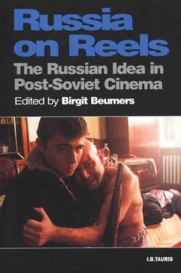 Russia on Reels The Russian Idea in Post-Soviet Cinema  9781860643903 Front Cover
