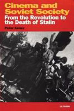 Cinema and Soviet Society From the Revolution to the Death of Stalin  9781860645686 Front Cover