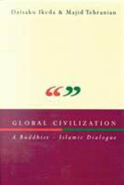 Global Civilization A Buddhist-Islamic Dialogue  9781860648106 Front Cover