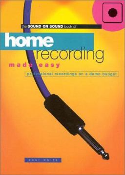 Home Recording Made Easy Home Recording Made Easy