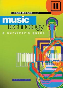 The Sound on Sound Book of Music Technology The Sound on Sound Book of Music Technology