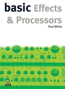 Basic Effects and Processors Basic Effects and Processors