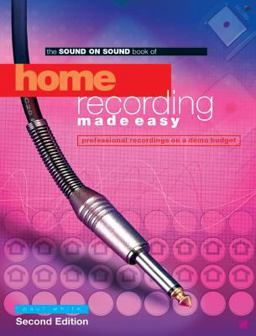 Home Recording Made Easy Home Recording Made Easy