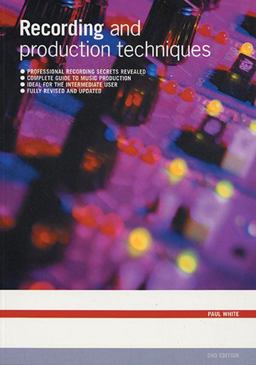 Recording and Production Techniques Recording and Production Techniques