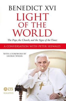 Light of the World The Pope, the Church and the Signs of the Times  9781860827099 Front Cover