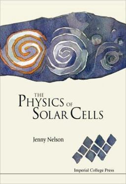 Physics of Solar Cells Photons in, Electrons Out  9781860943492 Front Cover