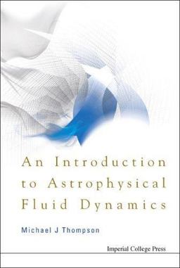 Introduction to Astrophysical Fluid Dynamics  9781860946332 Front Cover