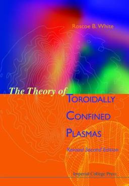Theory of Toroidally Confined Plasmas 2nd 9781860946394 Front Cover