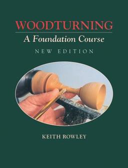 Woodturning A Foundation Course (New Edition) 2nd 9781861081148 Front Cover