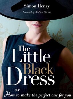 Little Black Dress How to Make the Perfect One for You  9781861086235 Front Cover