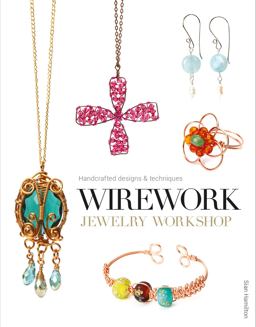 Wirework Jewelry Workshop Handcrafted Designs and Techniques 2015 9781861087638 Front Cover