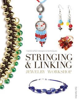 Stringing and Linking Jewelry Workshop Handcrafted Designs and Techniques  9781861087683 Front Cover