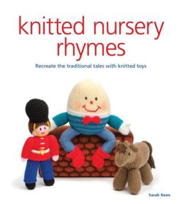 Knitted Nursery Rhymes Recreate the Traditional Tales with Toys  9781861089410 Front Cover