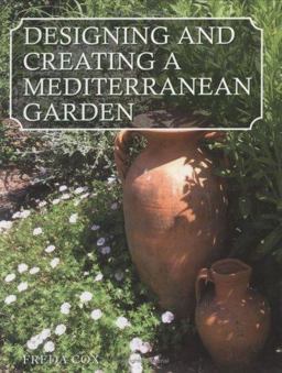Designing and Creating a Mediterranean Garden  9781861267825 Front Cover