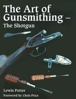 Art of the Gunsmithing The Shotgun  9781861268150 Front Cover