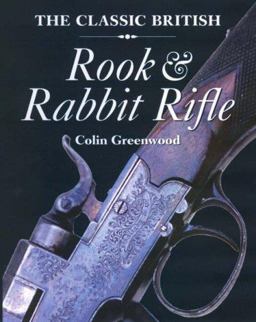 Classic British Rook and Rabbit Rifle  9781861268808 Front Cover