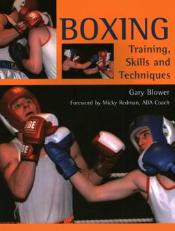 Boxing Training, Skills and Techniques  9781861269027 Front Cover