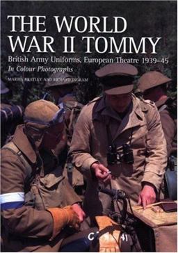 World War II Tommy British Army Uniforms, European Theatre 1939-45  9781861269140 Front Cover