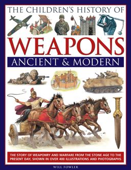 The Children's History of Weapons The Children's History of Weapons