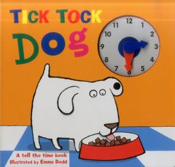 Tick Tock Dog A Tell the Time Book - with a Special Movable Clock!  9781861477187 Front Cover
