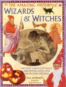 The Amazing History of Wizards and Witches