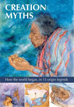 Creation Myths How the World Began, in 15 Origin Legends  9781861478665 Front Cover