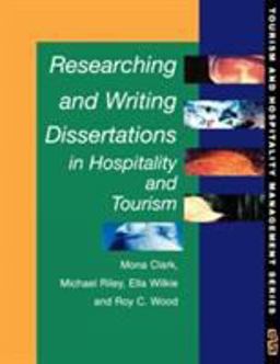 Researching and Writing Dissertations in Hospitality and Tourism