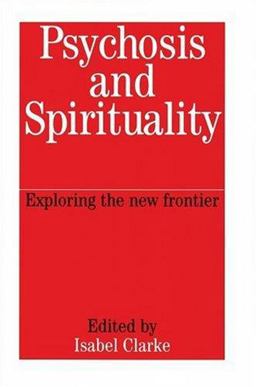 Psychosis and Spirituality Exploring the New Frontier  9781861562029 Front Cover