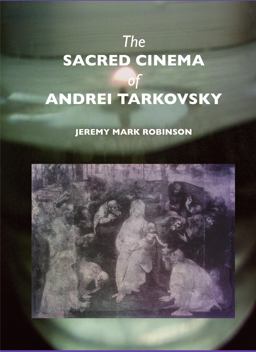 The Sacred Cinema of Andrei Tarkovsky