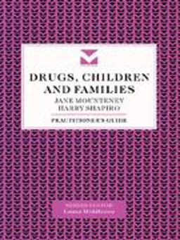 Drugs, Children and Families Drugs, Children and Families