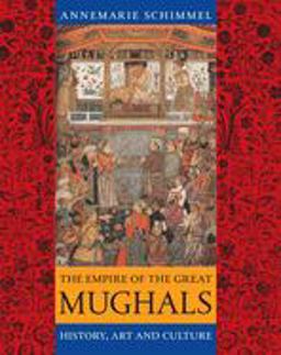 Empire of the Great Mughals History, Art and Culture  9781861892515 Front Cover