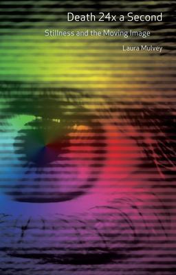 Death 24x a Second Stillness and the Moving Image  9781861892638 Front Cover