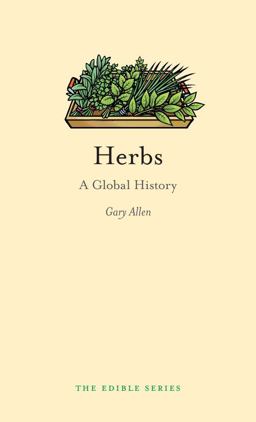 Herbs A Global History  9781861899255 Front Cover