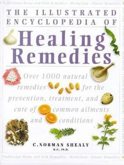 Illustrated Encyclopedia of Healing Remedies Over 1,000 Natural Remedies for the Treatment, Prevention and Cure of Common Ailments and Conditions  9781862041875 Front Cover