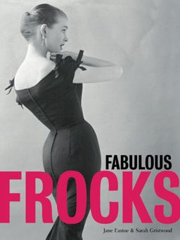 Fabulous Frocks: a Celebration of Dress Design