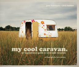 My Cool Caravan An Inspriational Guide to Retro-Style Caravans  9781862058781 Front Cover