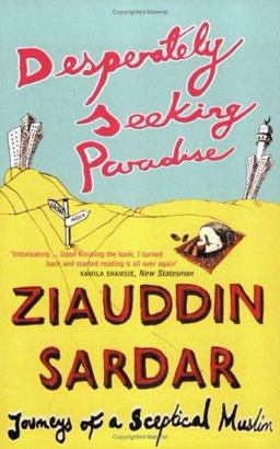 Desperately Seeking Paradise Journeys of a Sceptical Muslim  9781862077553 Front Cover