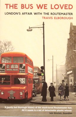 Bus We Loved London's Affair with the Routemaster  9781862078857 Front Cover