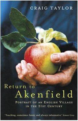 Return to Akenfield Portrait of an English Village in the 21st Century  9781862079236 Front Cover