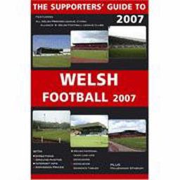 Supporters Guide Welsh Football 2007 Supporters Guide Welsh Football 2007